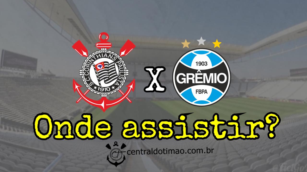 Onde Assistir A Corinthians X Grêmio Na Telinha Neste Domingo - Central ...